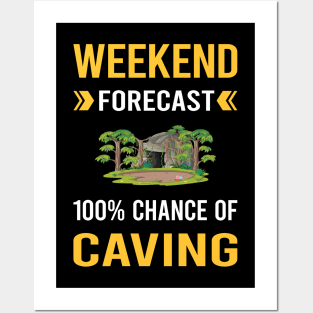 Weekend Forecast Caving Caver Spelunking Spelunker Speleology Posters and Art